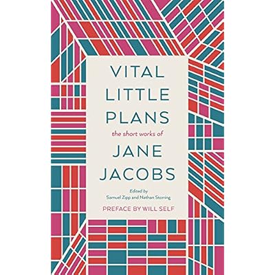 Vital Little Plans: The Short Works of Jane Jacobs