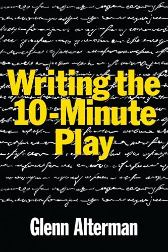 Writing the 10-Minute Play: A Book for Playwrights and Actors Who Want to Write Plays (Limelight)
