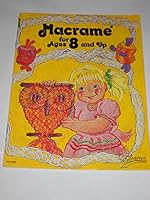 Macrame: For ages 8 and up B0006YMD8C Book Cover