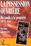 grouxo marx  La possession ouvrière: Du taudis à la propriété, XIXe-XXe siècle