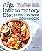 Produktbild The Anti-Inflammatory Diet Slow Cooker Cookbook: Prep-and-Go Recipes for Long-Term Healing