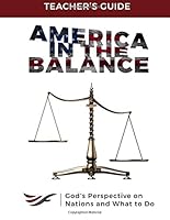 America in the Balance-Teachers Guide : God's Perspective on Nations and What to Do 171958124X Book Cover