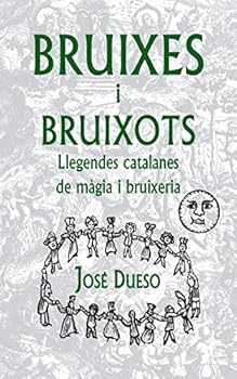 Paperback Bruixes i bruixots. Llegendes catalanes de màgia i bruixeria [Catalan] Book