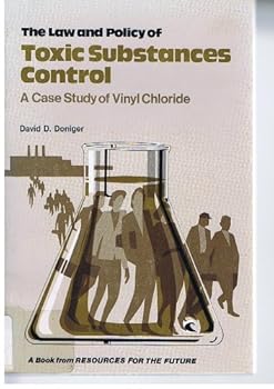 Paperback The Law and Policy of Toxic Substances Control: A Case Study of Vinyl Chloride (RFF Press) Book