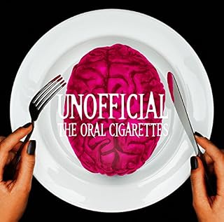 UNOFFICIAL 初回盤(CD+DVD)THE ORAL CIGARETTES