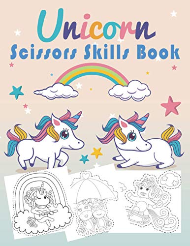 Unicorn Scissors Skills Book: Unicorn Cut and Paste Workbook for Kids Ages 3-7