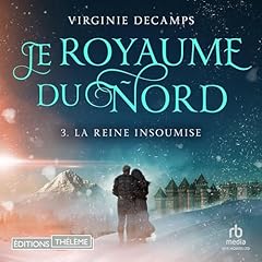 Page de couverture de La reine insoumise: Le royaume du nord, T3