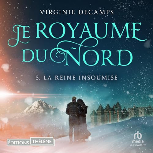 Page de couverture de La reine insoumise: Le royaume du nord, T3