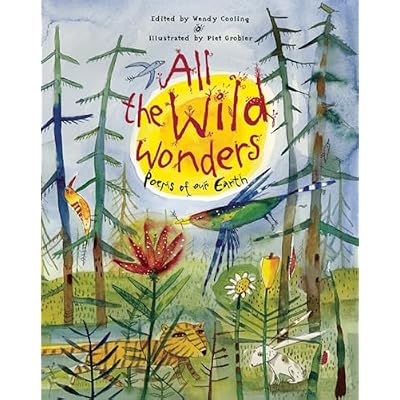 All the Wild Wonders: Poems of Our Earth