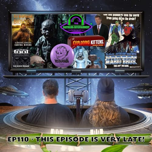 EP110 - This Episode is Very Late