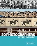 50 Photographers You Should Know (50 You Should Know)