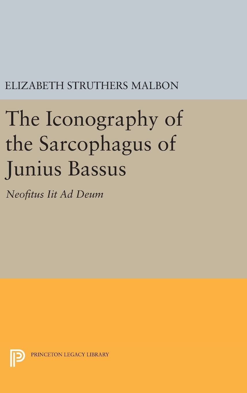 Sarcophagus of Junius Bassus iconographie neofitus iit ad deum etude