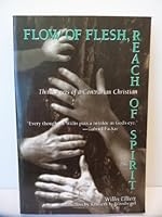 Flow Of Flesh, Reach Of Spirit: Thinksheets Of A Contrarian Christian 0802808131 Book Cover