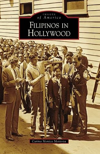 Filipinos in Hollywood (Images of America: California)