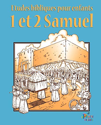 Editions Foi Et Saintete - Etudes Bibliques Pour Enfants: 1 & 2 Samuel (Français)