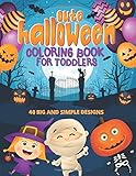 Cute Halloween Coloring Book For Toddlers: 40 Big & Simple Designs, Witches, Candy, Pumpkins, Mummies and More! Ages 2-4, 8.5 x 11 Inches (21.59 x 27.94 cm)