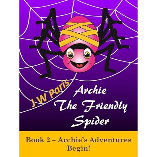Archie The Friendly Spider; Archie&rsquo;s Adventures Begin! Book 2 Audiolibro Por J W Paris arte de portada