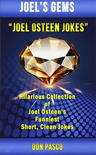 Joel Osteen Jokes: Hilarious Collection of Joel Osteen's Funniest Short, Clean Jokes (Joel's Gems) Paperback – March 29, 2014