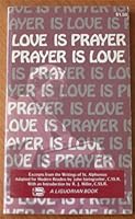 Love Is Prayer, Prayer Is Love 0892430478 Book Cover