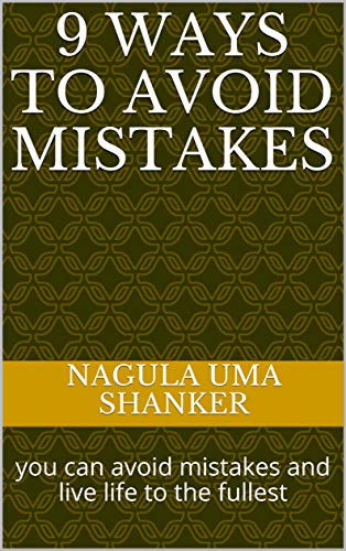 9 ways to avoid mistakes: you can avoid mistakes and live life to the fullest