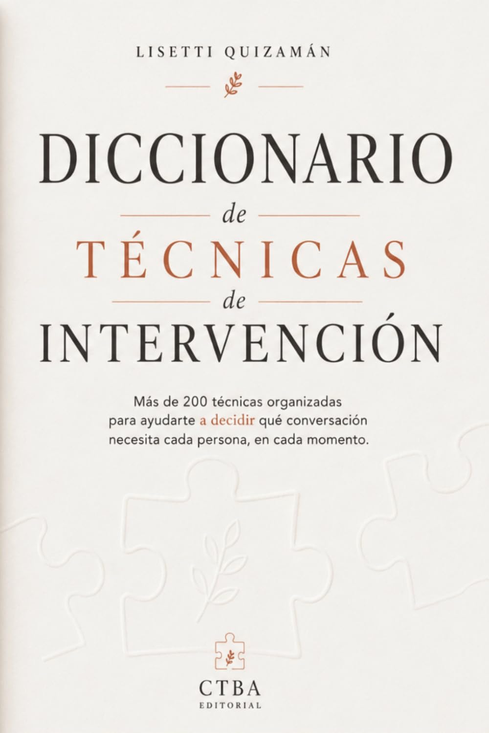 Diccionario de técnicas de intervención en terapia breve: Más de 200 herramientas para comprender, intervenir y transformar procesos terapéuticos