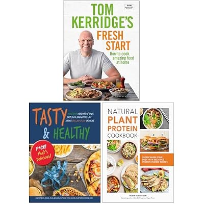 Tom Kerridge's Fresh Start, Tasty & Healthy F*ck That's Delicious & Natural Plant Protein Cookbook 3 Books Collection Set