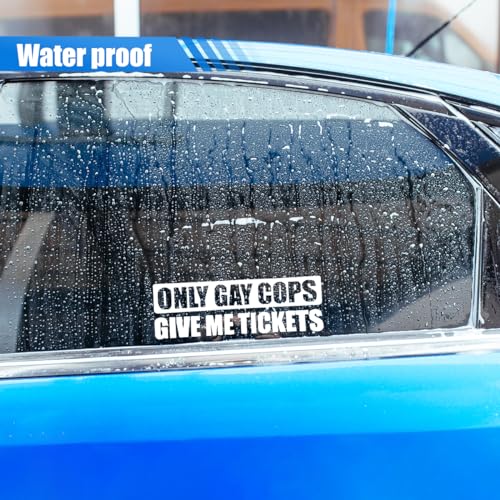 Image of Only Gay Cops Give Me Tickets Car Sticker Decal, Waterproof Vinyl Sticker, Funny Car Window Decal Bumper Sticker Universal for Car Truck Wall Laptop