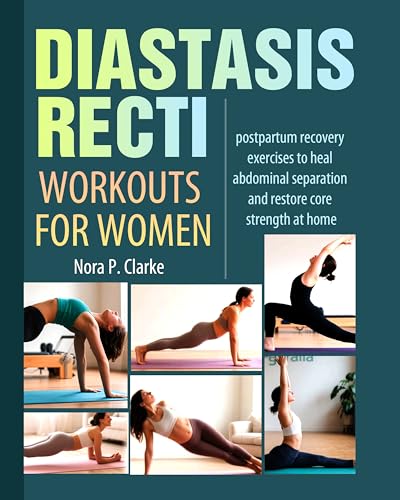 Diastasis Recti Workouts for Women: Postpartum Recovery Exercises to Heal Abdominal Separation and Restore Core Strength at Home