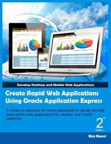 Create Rapid Web Applications Using Oracle Application Express - Second ...