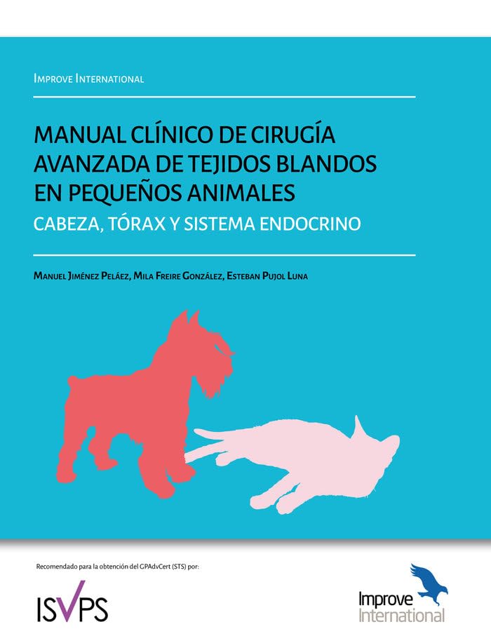 Manual clínico de Cirugía avanzada de tejidos blandos en pequeños animales. Cabeza, tórax y sistema endocrino
