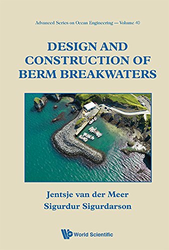 Design And Construction Of Berm Breakwaters (Advanced Series On Ocean Engineering Book 40)