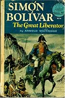 Simon Bolivar: The Great Liberator B0007E04R8 Book Cover