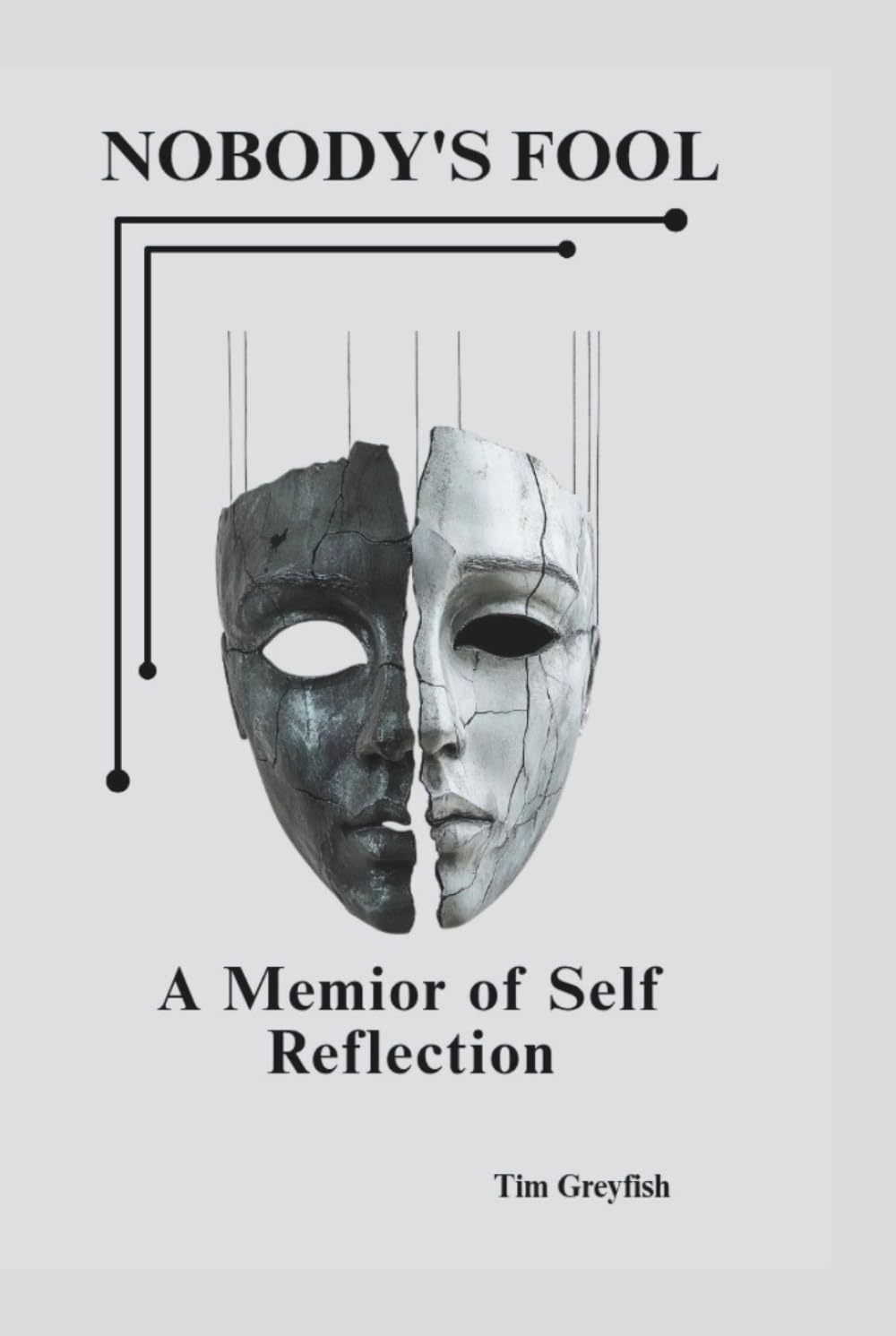 Nobody's Fool: A Memoir of Self Reflection