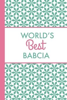 World's Best Babcia (6x9 Journal): Green Pink, Lightly Lined, 120 Pages, Perfect for Notes, Journaling, Mother’s Day and Christmas