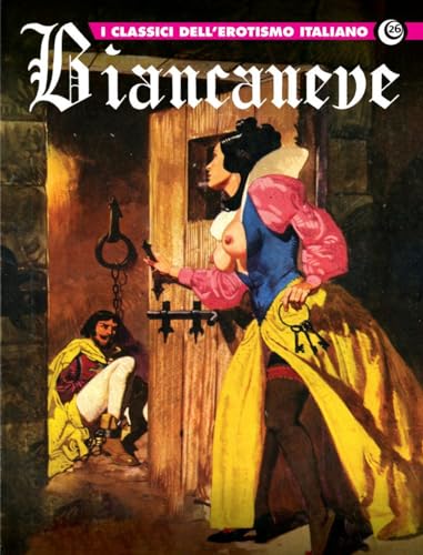 Biancaneve. I classici dell'erotismo italiano (Vol. 26