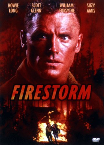 Amazon Com Firestorm Dvd Howie Long Scott Glenn William Forsythe Suzy Amis Christianne Hirt Garwin Sanford Sebastian Spence Michael Greyeyes Barry Pepper Vladimir Kulich Tom Mcbeath Ben Ratner Stephen F Windon Dean