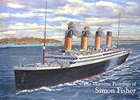The Maritime Paintings of Simon Fisher 0957135807 Book Cover