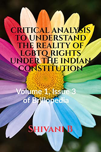 Critical Analysis to Understand the Reality of LGBTQ Rights Under the Indian Constitution