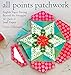 All Points Patchwork: English Paper Piecing beyond the Hexagon for Quilts & Small Projects (English Edition)