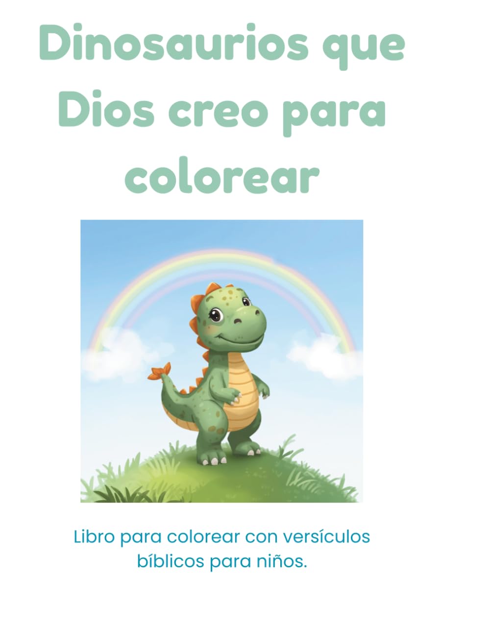 Dinosaurios que Dios creó para colorear: Libro para colorear con versículos bíblicos para niños.