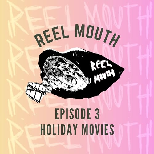 EPISODE 03: HOLIDAY MOVIES