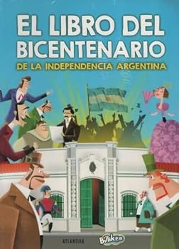 Paperback El Libro Del Bicentenario De La Independencia Argentina [Spanish] Book