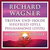  Wagner: Tristan und Isolde & Siegfried Idyll (Live)