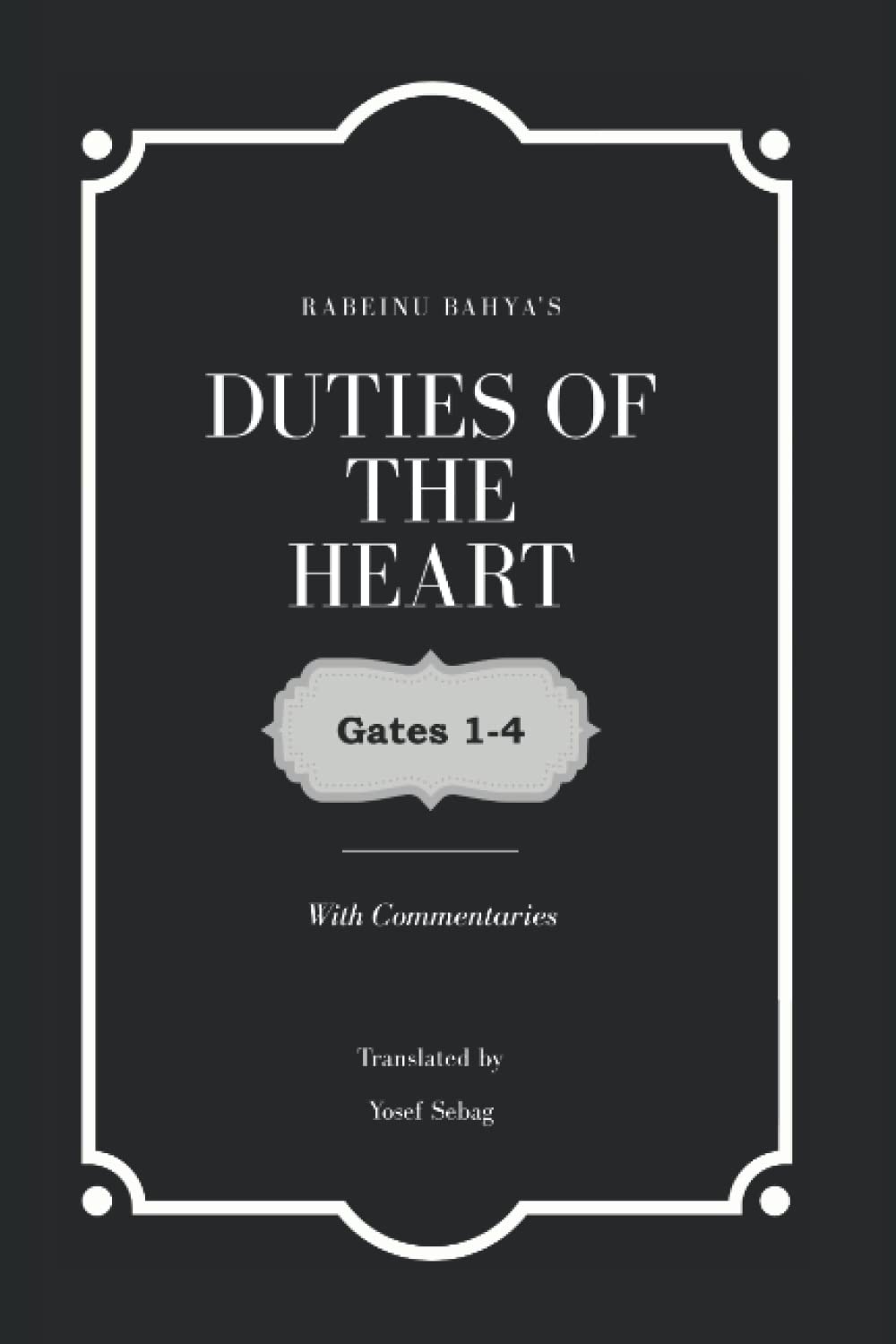 Duties of the Heart: with commentaries (Duties of the Heart two volume set)