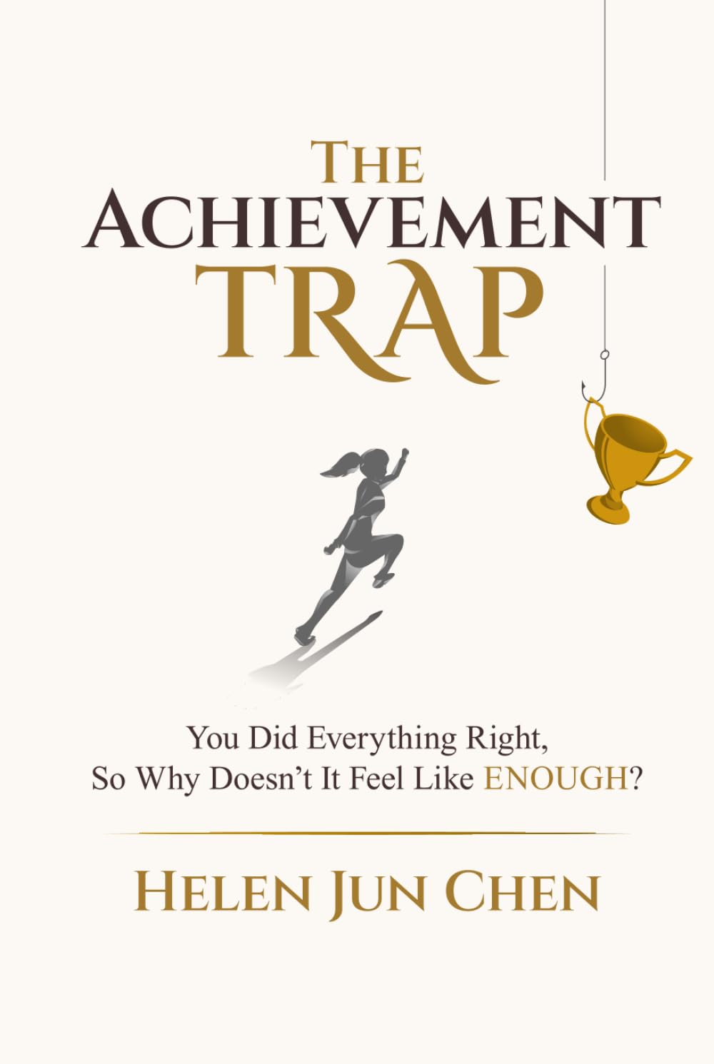 The Achievement Trap: You Did Everything Right, So Why Doesn’t It Feel Like Enough?
