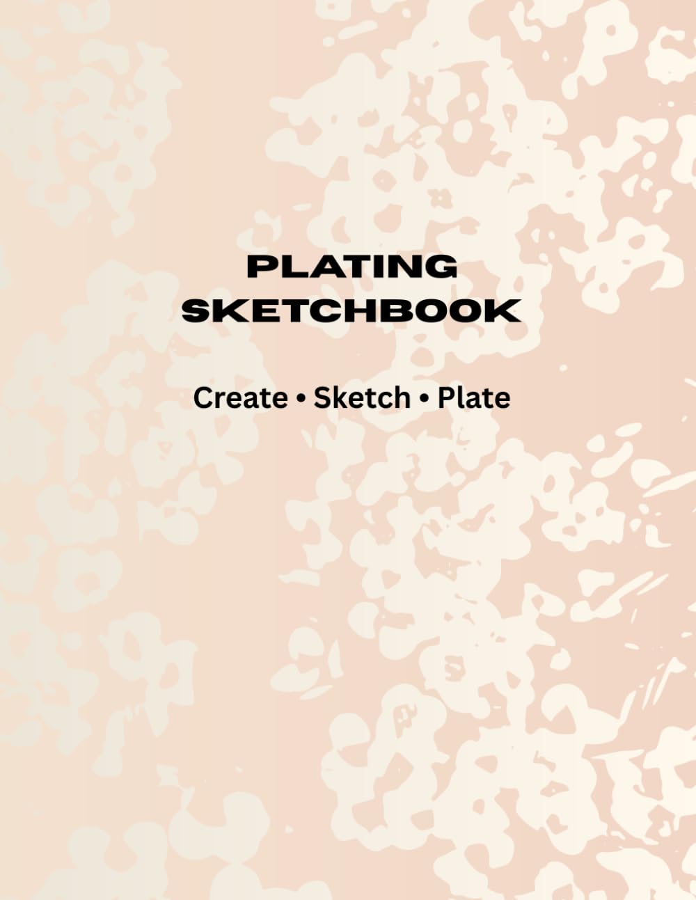 Plating Sketchbook Elegant: A Creative Workbook for Culinary Artists