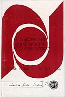 Counseling and Rehabilitating the Cancer Patient (American lecture series, publication no. 964. A publication in the Bannerstone Division of American lectures in social and rehabilitation psychology) 0398032971 Book Cover