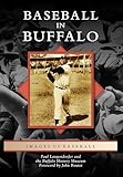 Baseball in Buffalo (Images of Baseball)