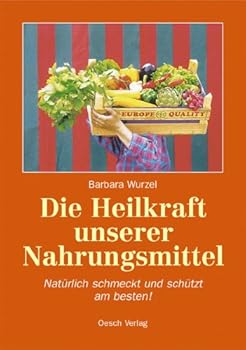 Hardcover Die Heilkraft unserer Nahrungsmittel [German] Book