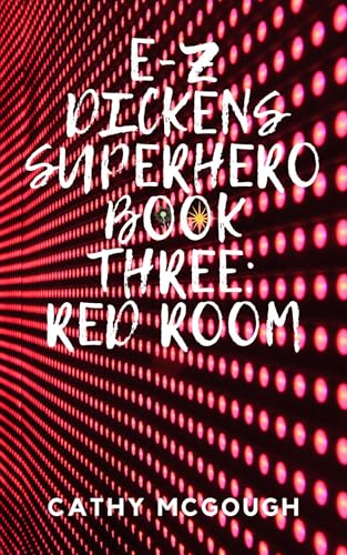 E-Z DICKENS SUPERHERO BOOK THREE: RED ROOM (English Edition)